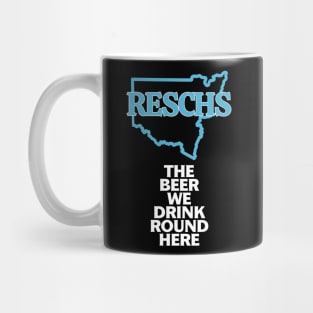 RESCHS The Beer We Drink 'Round Here Mug